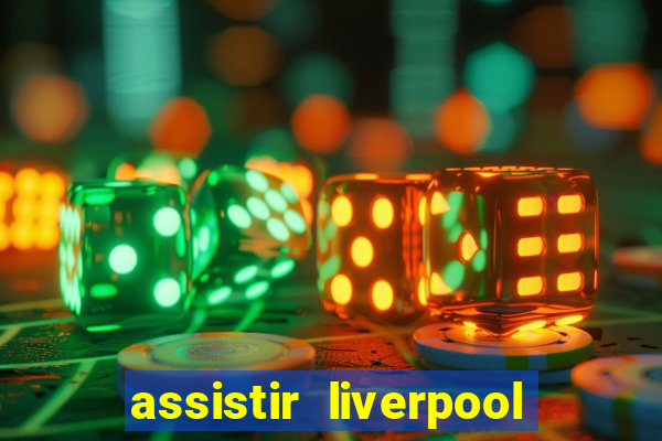 assistir liverpool x manchester city ao vivo futemax